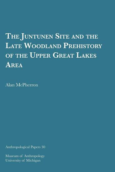 Cover of The Juntunen Site and the Late Woodland Prehistory of the Upper Great Lakes Area