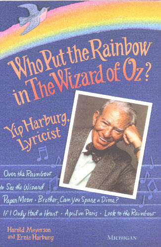 Cover of Who Put the Rainbow in The Wizard of Oz? - Yip Harburg, Lyricist