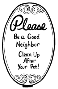 Sign that says Please be a Good Neighbor Clean Up After Your Pet!