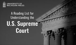 files/2022/05/A-Reading-List-for-Understanding-the-U.S.-Supreme-Court-300x180.jpg