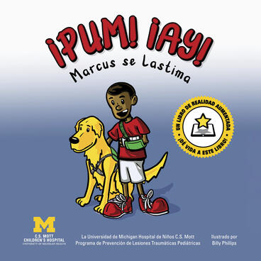 Cover of ¡Pum! ¡Ay!: Marcus se lastima | Pediatric Trauma Program, C. S. Mott Children's Hospital, Michigan Medicine, and Billy Phillips | 9781607857181