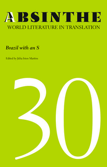 Cover of Absinthe: World Literature in Translation: Volume 30: Brazil with an S | Júlia Irion Martins | 9781607859000