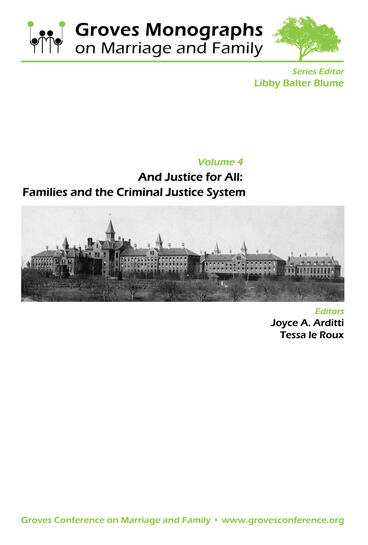 Cover of And Justice for All: Families &amp; the Criminal Justice System: Groves Monographs on Marriage and Family (Volume 4) | Tessa le Roux &amp; Joyce A. Arditti | 9781607853596