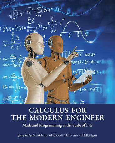Cover of Calculus for the Modern Engineer: Math and Programming at the Scale of Life | Jessy Grizzle | 9781607859666