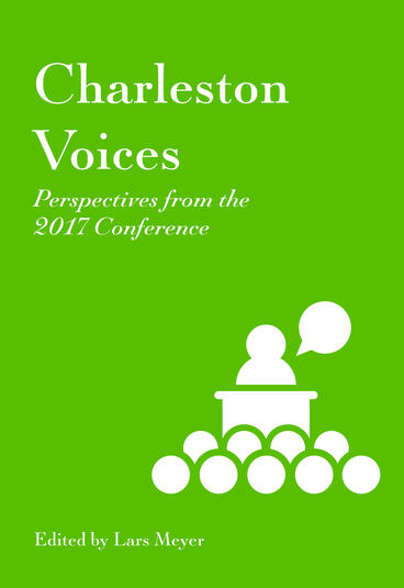Cover of Charleston Voices: Perspectives from the 2017 Conference | Lars Meyer | 9781941269237