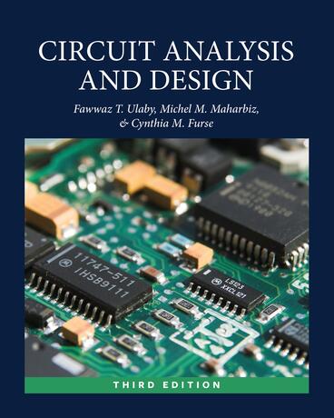 Cover of Circuit Analysis and Design | Fawwaz Ulaby, Michel M. Maharbiz, and Cynthia M. Furse | 9781607859222