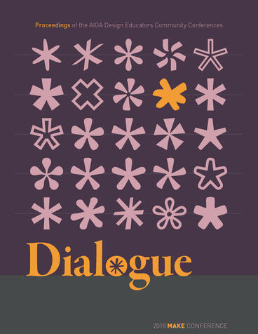 Cover of Dialogue: Proceedings of the AIGA Design Educators Community Conferences: MAKE | AIGA Design Educators Community (DEC), Pamela Napier, and Aaron Ganci | 9781607855286