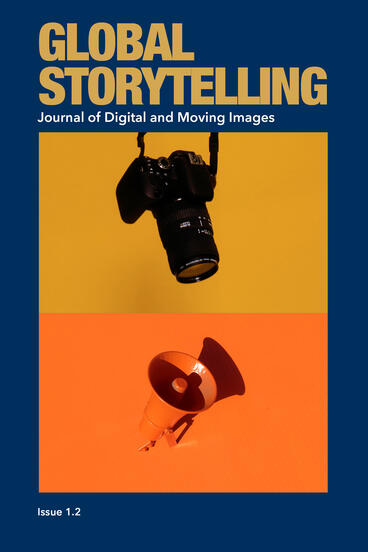 Cover of Global Storytelling, vol. 1, no. 2: Journal of Digital and Moving Images | Ying Zhu &amp; Dorothy Lau | 9781607857686