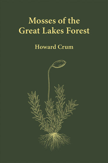 Cover of Mosses of the Great Lakes Forest | Howard Crum | 9781607859307