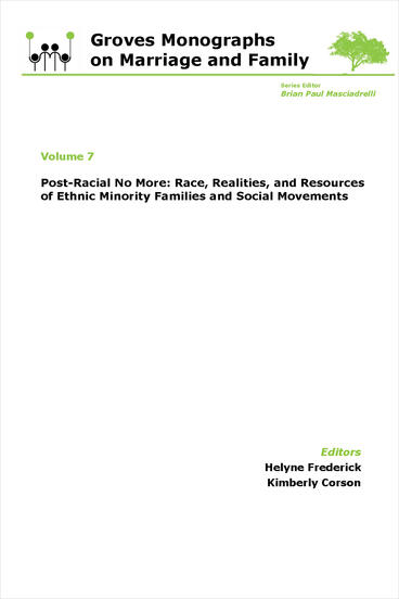 Cover of Post-Racial No More: Race, Realities, and Resources of Ethnic Minority Families: Groves Monographs on Marriage and Family (Volume 7) | Helyne Frederick | 9781607857983