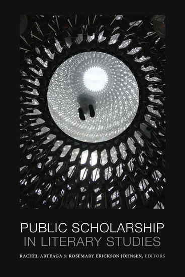 Cover of Public Scholarship in Literary Studies | Rachel Arteaga &amp; Rosemary Erickson Johnsen | 9781943208227