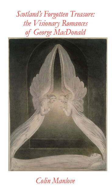 Cover of Scotland's Forgotten Treasure: The Visionary Romances of George MacDonald | Colin Manlove | 9781857521320