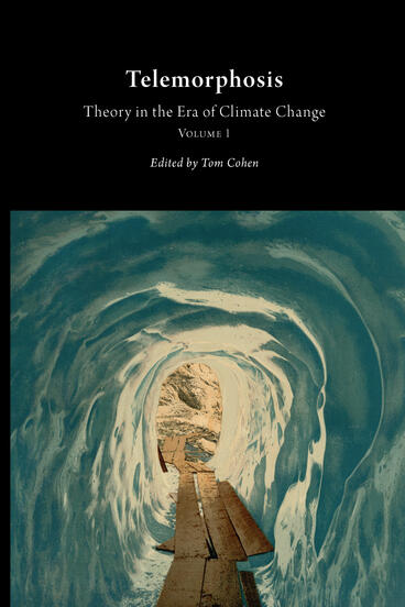 Cover of Telemorphosis: Theory in the Era of Climate Change | Tom Cohen | 9781607852377