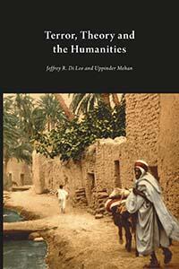 Cover of Terror, Theory and the Humanities | Jeffrey R. Di Leo &amp; Uppinder Mehan | 9781607852490
