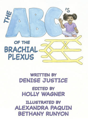 Cover of The ABC's of the Brachial Plexus | Denise Justice, Alexandra Paquin, Bethany Runyon, and Holly Wagner | 9781607855712