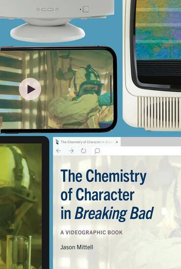 Cover of The Chemistry of Character in Breaking Bad: A Videographic Book | Jason Mittell | 9781643150611