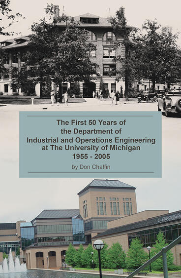 Cover of The First 50 Years of the Department of Industrial and Operations Engineering at the University of Michigan: 1955–2005 | Don Chaffin | 9781607853671