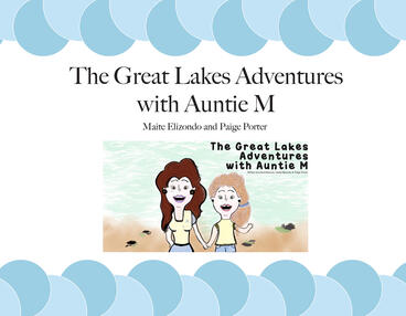 Cover of The Great Lakes Adventures with Auntie M | Maite Elizondo &amp; Paige Porter | 9781607857013