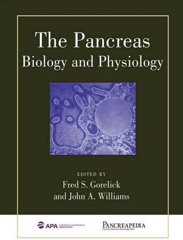 Cover of The Pancreas: Biology and Physiology | John A. Williams &amp; Fred S. Gorelick | 9781607857167