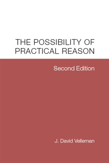 Cover of The Possibility of Practical Reason | J. David Velleman | 9781607853428