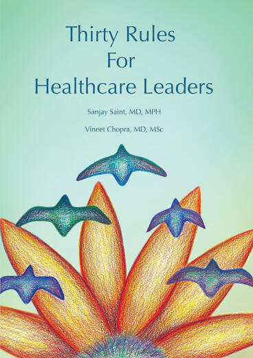 Cover of Thirty Rules for Healthcare Leaders: Illustrated by Gina Kim | Sanjay Saint &amp; Vineet Chopra | 9781607855439