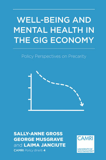 Cover of Well-Being and Mental Health in the Gig Economy: Policy Perspectives on Precarity | Sally-Anne Gross, George Musgrave, and Laima Janciute | 9781911534914
