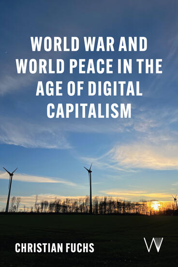 Cover of World War and World Peace in the Age of Digital Capitalism | Christian Fuchs | 9781915445773