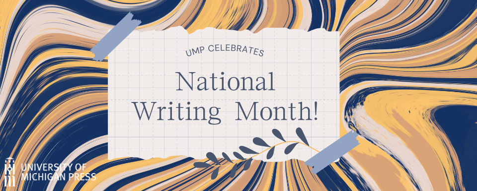 UMP Celebrates National Writing Month