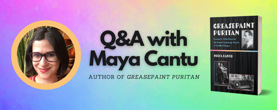 Q&A with Greasepaint Puritan Author Maya Cantu