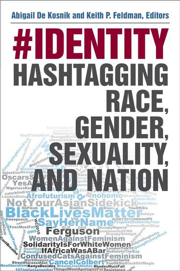 Cover of #identity - Hashtagging Race, Gender, Sexuality, and Nation