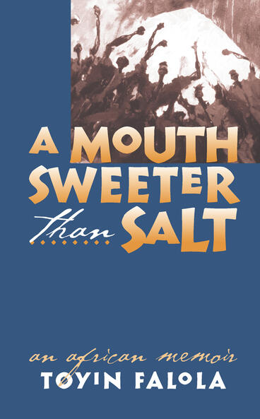 Cover of A Mouth Sweeter Than Salt - An African Memoir