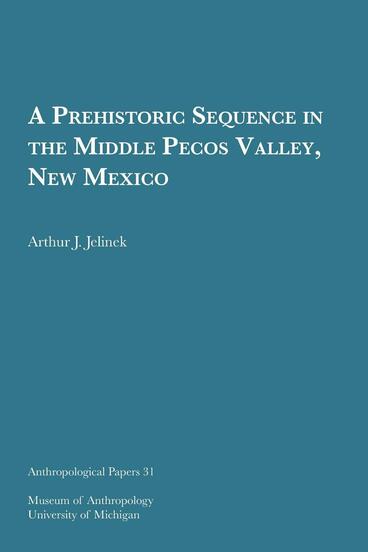 Cover of A Prehistoric Sequence in the Middle Pecos Valley, New Mexico | Arthur J. Jelinek | 9780932206299