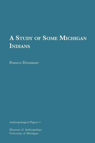 Cover of A Study of Some Michigan Indians | Frances Densmore | 9781949098426