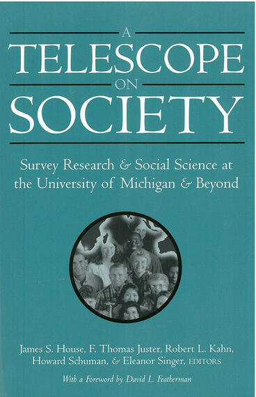 Cover of A Telescope on Society - Survey Research and Social Science at the University of Michigan and Beyond