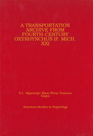 Cover of A Transportation Archive from Fourth-Century Oxyrhynchus (P. Mich. XX)