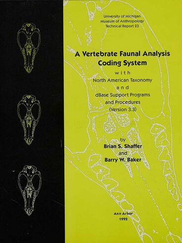 Cover of A Vertebrate Faunal Analysis Coding System, with North American Taxonomy and dBase Support Programs and Procedures (Version 3.3) | Brian S. Shaffer &amp; Barry W. Baker | 9780915703289