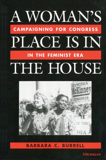 Cover of A Woman's Place is in the House - Campaigning for Congress in the Feminist Era