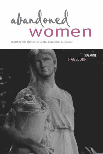 Cover of Abandoned Women - Rewriting the Classics in Dante, Boccaccio, and Chaucer