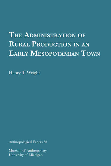 Cover of The Administration of Rural Production in an Early Mesopotamian Town