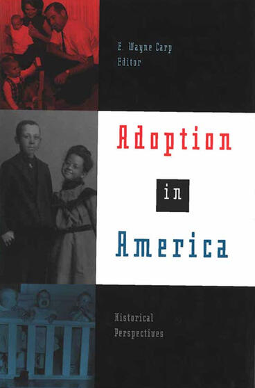 Cover of Adoption in America: Historical Perspectives | E. Wayne Carp | 9780472030545