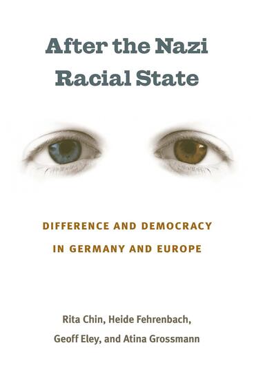 Cover of After the Nazi Racial State - Difference and Democracy in Germany and Europe