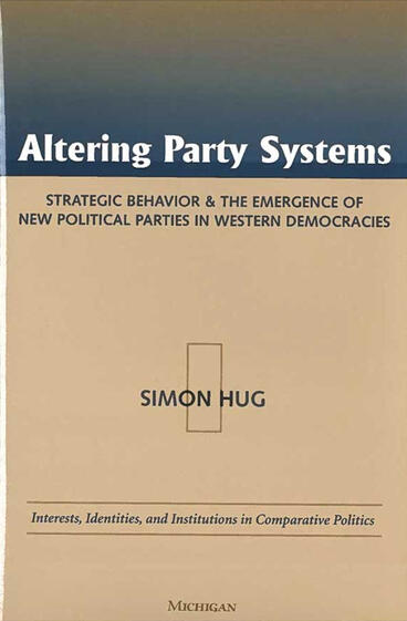 Cover of Altering Party Systems - Strategic Behavior and the Emergence of New Political Parties in Western Democracies