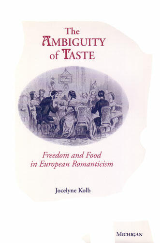 Cover of The Ambiguity of Taste - Freedom and Food in European Romanticism