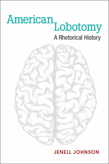 Cover of American Lobotomy - A Rhetorical History