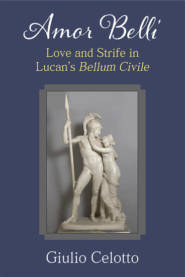 Cover of Amor belli - Love and Strife in Lucan's Bellum civile