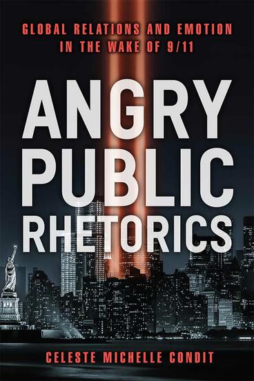 Cover of Angry Public Rhetorics - Global Relations and Emotion in the Wake of 9/11