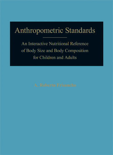 Cover of Anthropometric Standards - An Interactive Nutritional Reference of Body Size and Body Composition for Children and Adults