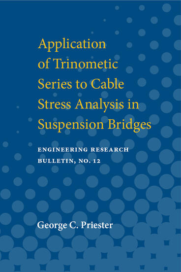 Cover of Application of Trigonometric Series to Cable Stress Analysis in Suspension Bridges | George C. Priester | 9780472910052