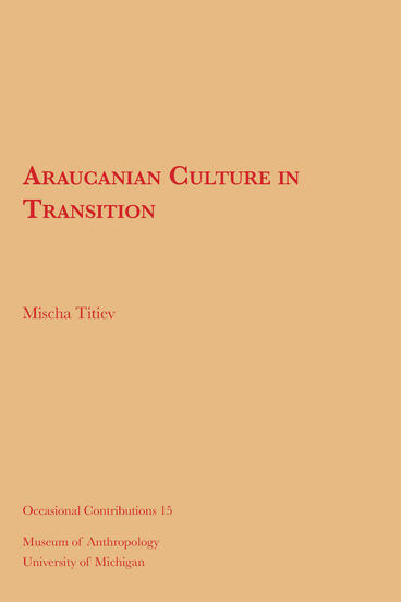 Cover of Araucanian Culture in Transition | Mischa Titiev | 9780932206046