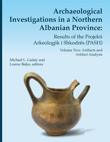Cover of Archaeological Investigations in a Northern Albanian Province: Results of the Projekti Arkeologjik i Shkodrës (PASH) - Volume Two: Artifacts and Artifact Analysis